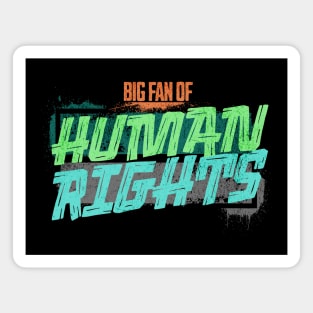 Big Fan of Human Rights Magnet